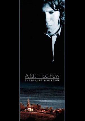A Skin Too Few: The Days of Nick Drake's poster