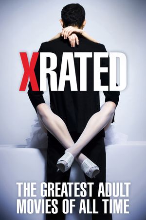 X-Rated: The Greatest Adult Movies of All Time's poster