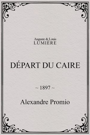 Départ du Caire's poster