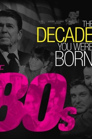 The Decade You Were Born: The 1980's's poster image