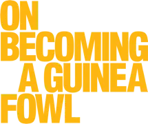 On Becoming a Guinea Fowl's poster