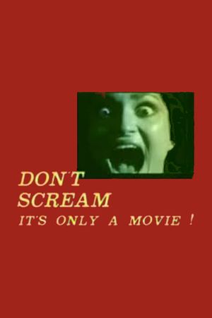 Don't Scream: It's Only a Movie!'s poster