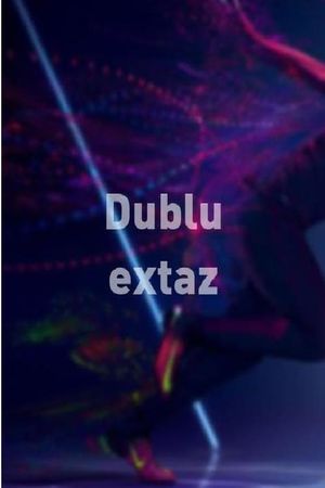 Dublu extaz's poster