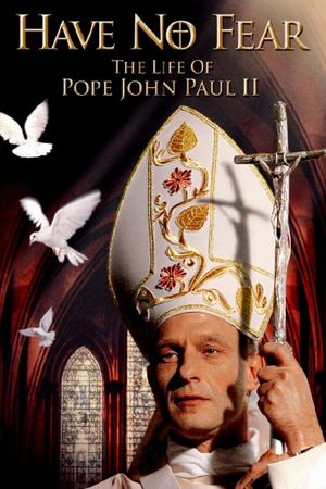 Have No Fear: The Life of Pope John Paul II's poster