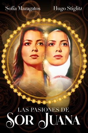 Las pasiones de sor Juana's poster