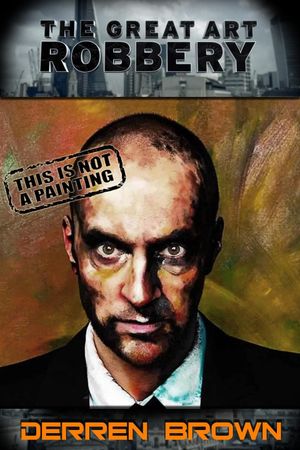 Derren Brown: The Great Art Robbery's poster