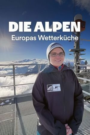 Die Alpen - Europas Wetterküche's poster
