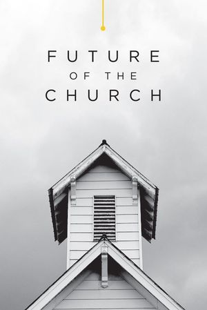 Future of the Church's poster