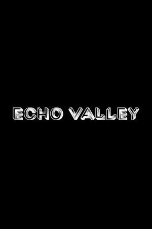 Echo Valley's poster