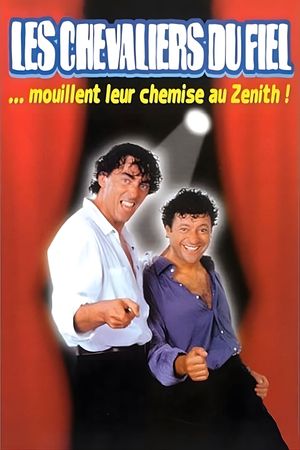 Les Chevaliers du Fiel : Mouillent leur chemise au Zénith's poster
