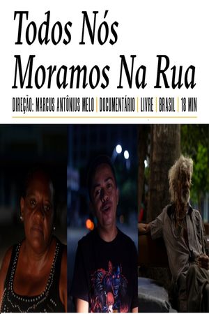 Todos Nós Moramos Na Rua's poster