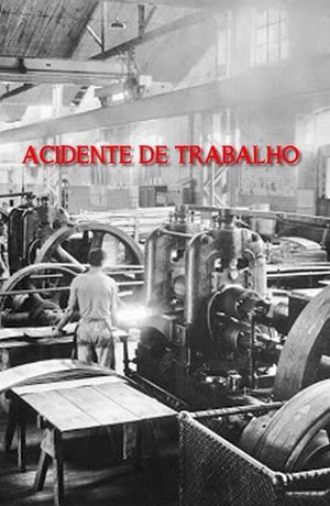 Acidente de Trabalho's poster