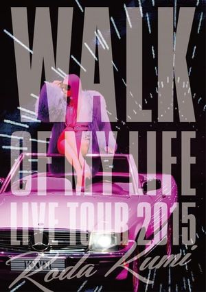 Koda Kumi 15th Anniversary Live Tour 2015 ~WALK OF MY LIFE~'s poster