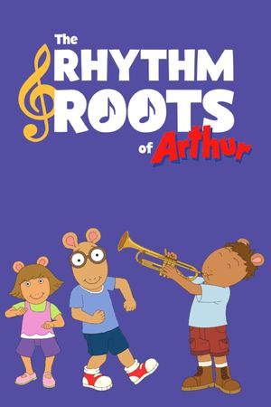 The Rhythm and Roots of Arthur's poster