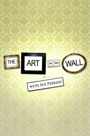 The Art on Your Wall with Sue Perkins's poster