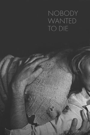 Nobody Wanted to Die's poster