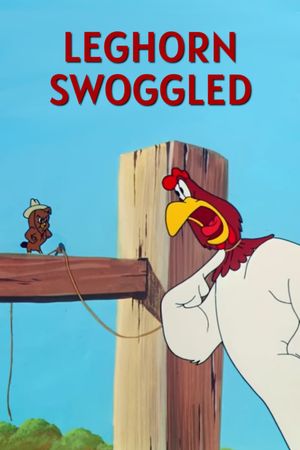 Leghorn Swoggled's poster