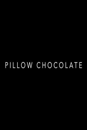 Pillow Chocolate's poster