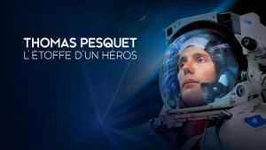 Thomas Pesquet, l'étoffe d'un héros's poster
