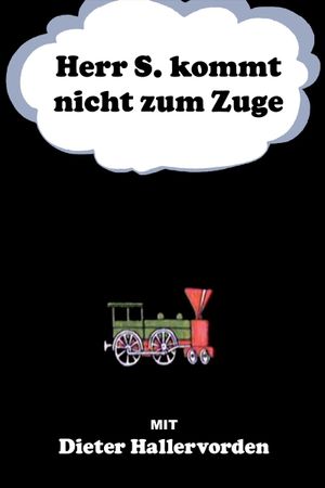 Herr S. kommt nicht zum Zuge's poster