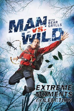 Man vs Wild - Extreme Moments Collection's poster