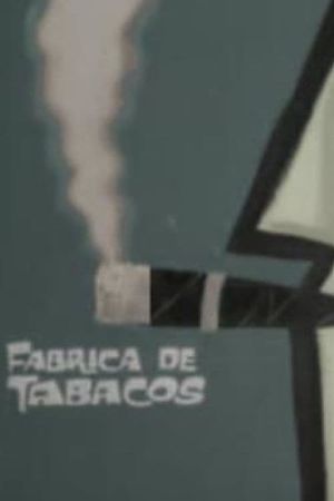 Fábrica de tabacos's poster