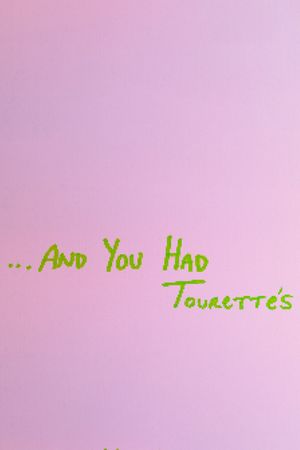 ...And You Had Tourette's's poster image