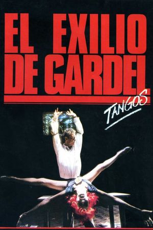 Tangos, the Exile of Gardel's poster