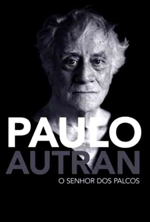 Paulo Autran - O Senhor dos Palcos's poster