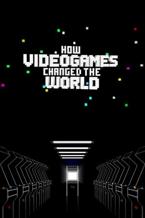 How Videogames Changed the World's poster