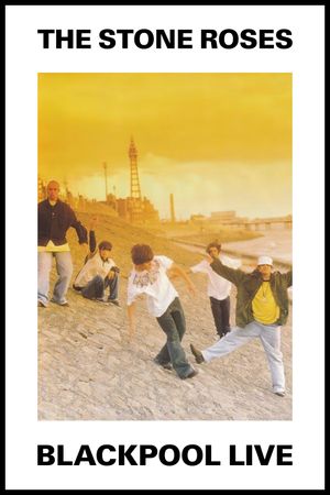The Stone Roses: Blackpool Live's poster