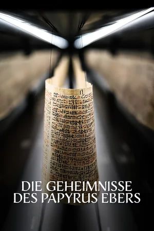 Magie & Medizin - Die Geheimnisse des Papyrus Ebers's poster