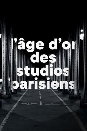 L'âge d'or des studios parisiens's poster