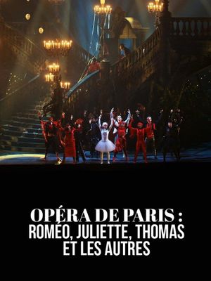 Opéra de Paris : Roméo, Juliette, Thomas et les autres's poster