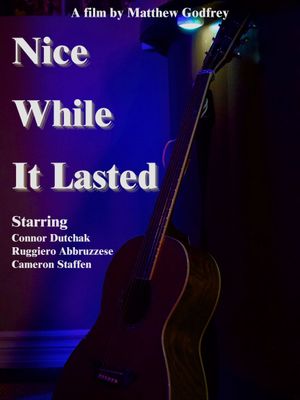 Nice While it Lasted's poster