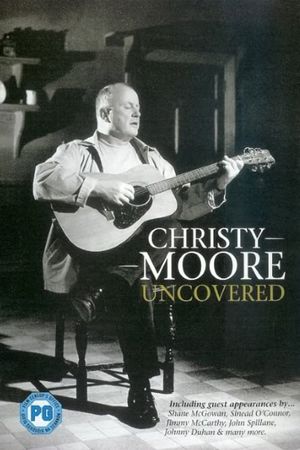 Christy Moore - Uncovered's poster