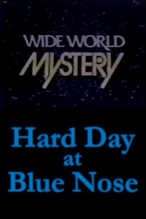 Hard Day at Blue Nose's poster image