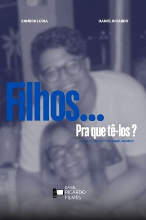 Filhos... para que tê-los?'s poster