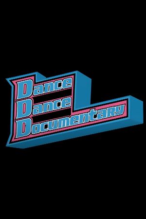 Dance Dance Documentary's poster