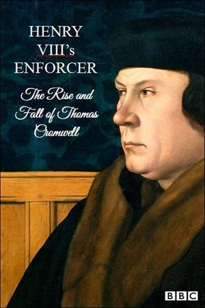 Henry VIII's Enforcer: The Rise and Fall of Thomas Cromwell's poster