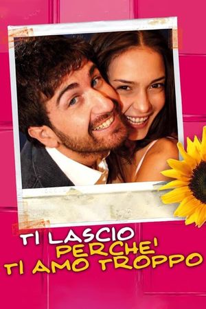 Ti lascio perché ti amo troppo's poster