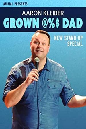 Aaron Kleiber: Grown @%$ Dad's poster