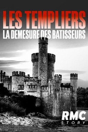 Les templiers, la démesure des Batisseurs's poster