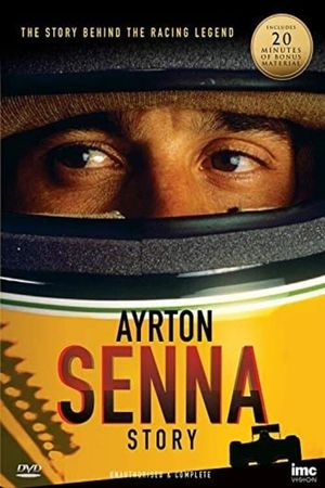 The Ayrton Senna Story: Unauthorized and Complete's poster