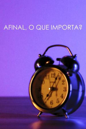 Afinal, o que importa?'s poster