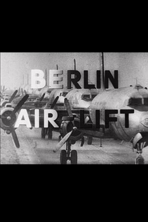 Berlin Air-Lift: The Story of a Great Achievement's poster