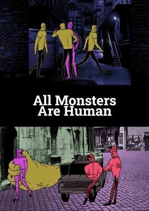 All Monsters Are Human's poster