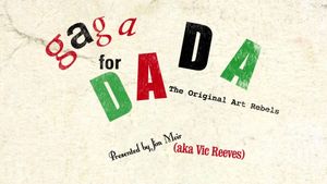 Gaga for Dada: The Original Art Rebels's poster
