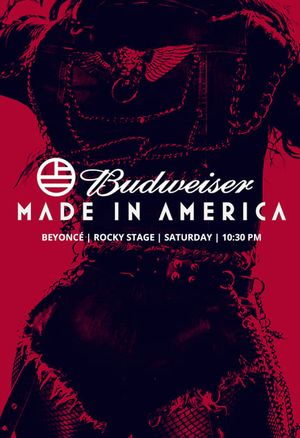 Beyoncé: Live at Budweiser Made in America Festival's poster
