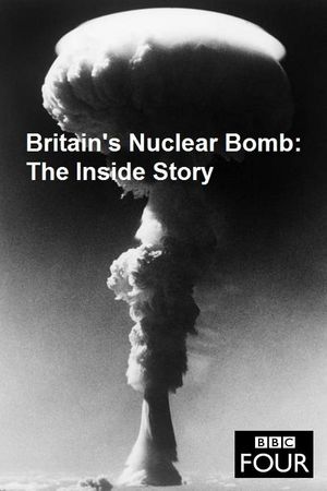 Britain's Nuclear Bomb - The Inside Story's poster image